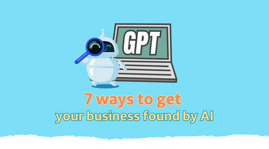 7 Ways To Get Found by AI
