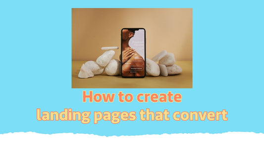 How To Create Landing Pages That Convert