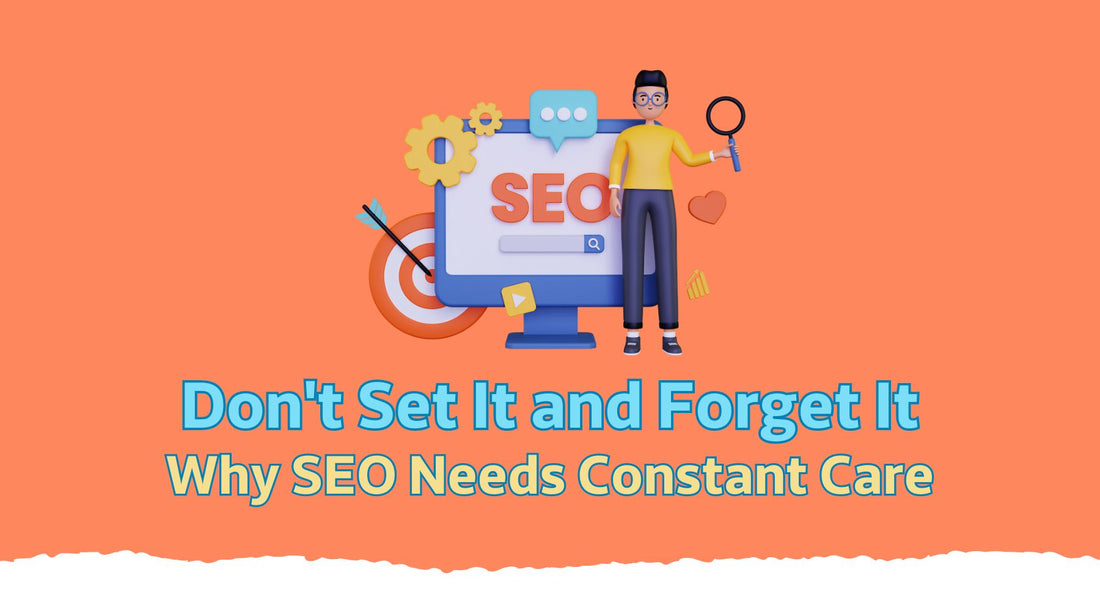 Why SEO Needs Constant Care