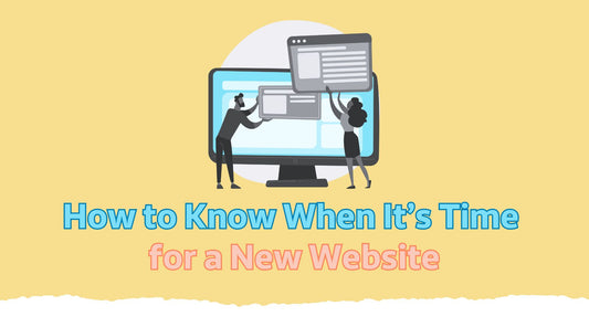 How to Know When It’s Time for a New Website