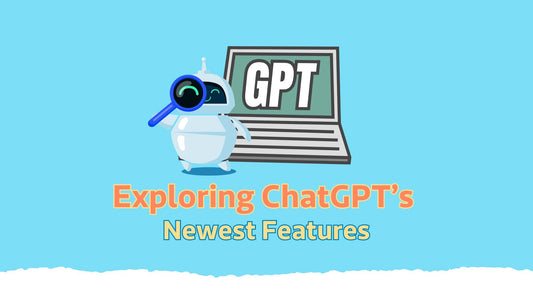 Exploring ChatGPT's newest features